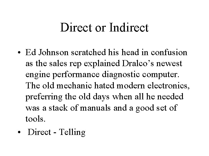 Direct or Indirect • Ed Johnson scratched his head in confusion as the sales