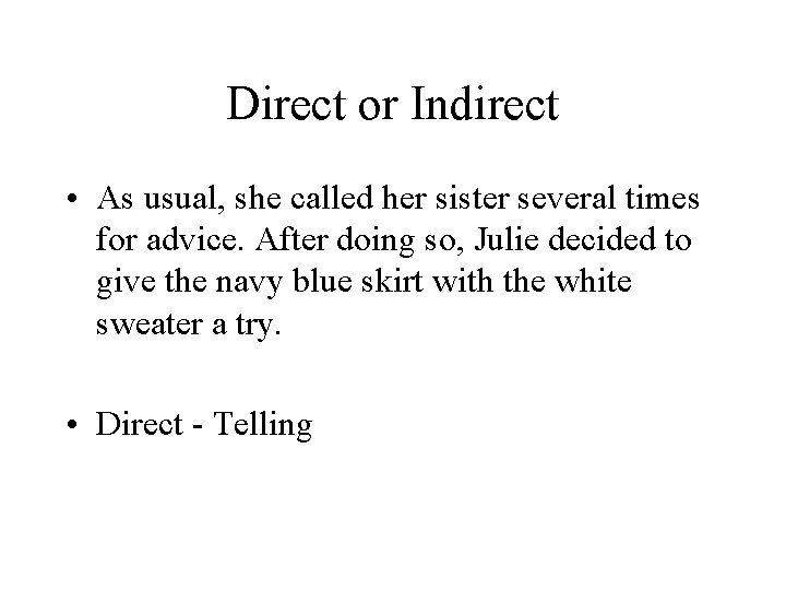 Direct or Indirect • As usual, she called her sister several times for advice.