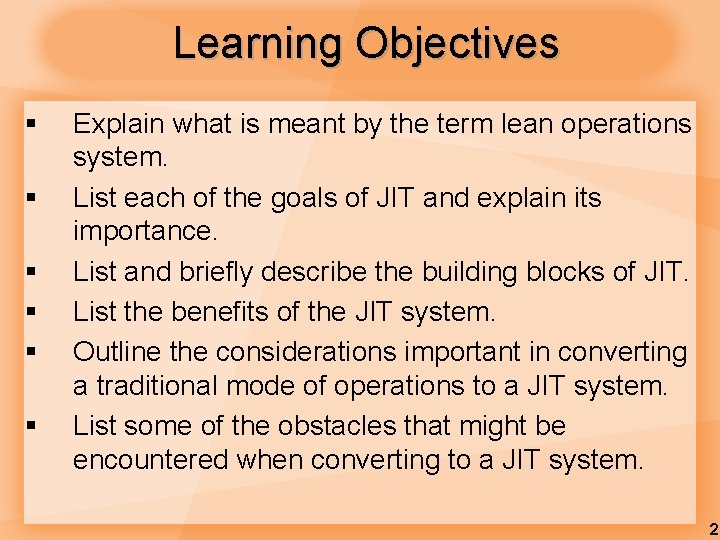 Learning Objectives § § § Explain what is meant by the term lean operations