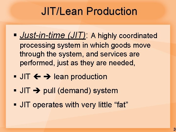 JIT/Lean Production § Just-in-time (JIT): A highly coordinated processing system in which goods move