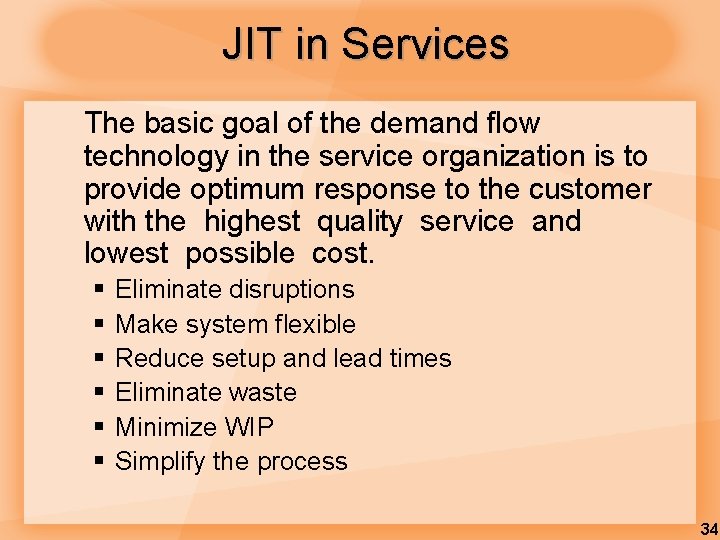 JIT in Services The basic goal of the demand flow technology in the service