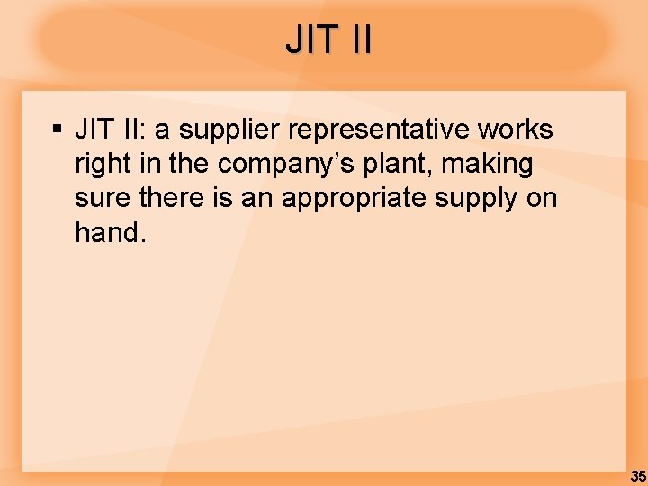 JIT II § JIT II: a supplier representative works right in the company’s plant,