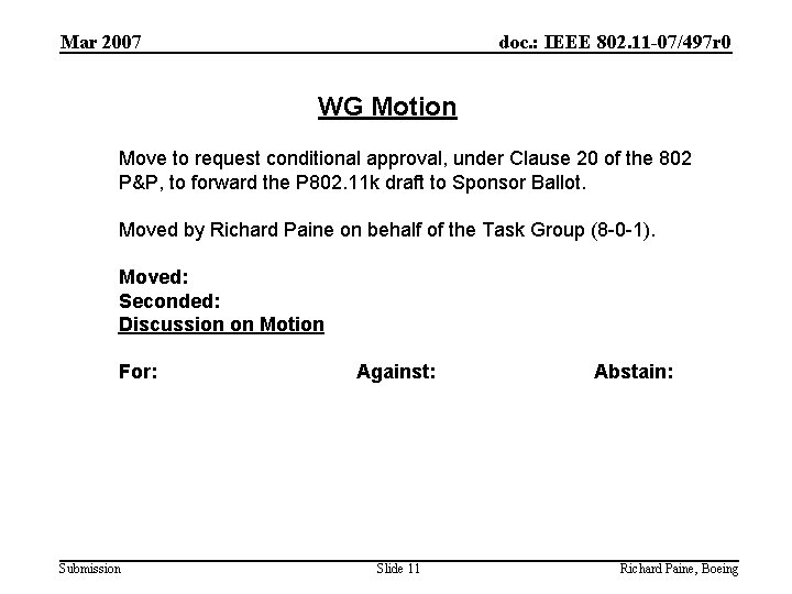 Mar 2007 doc. : IEEE 802. 11 -07/497 r 0 WG Motion Move to