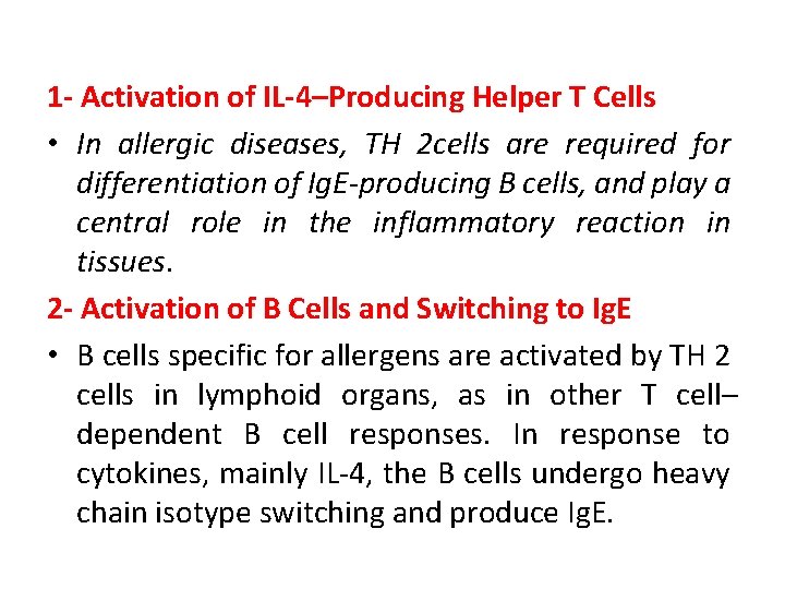 1 - Activation of IL-4–Producing Helper T Cells • In allergic diseases, TH 2