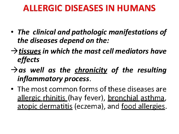 ALLERGIC DISEASES IN HUMANS • The clinical and pathologic manifestations of the diseases depend