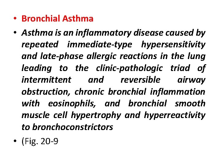  • Bronchial Asthma • Asthma is an inflammatory disease caused by repeated immediate-type