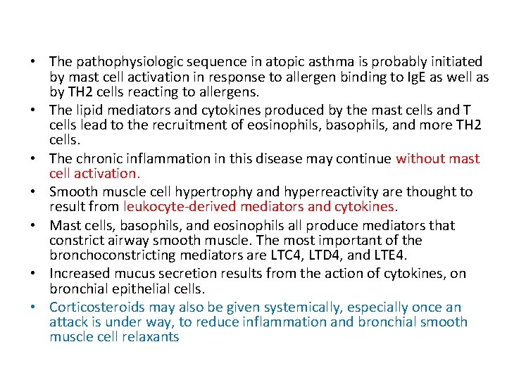  • The pathophysiologic sequence in atopic asthma is probably initiated by mast cell