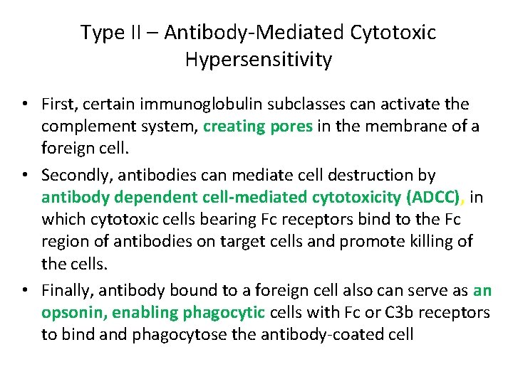 Type II – Antibody-Mediated Cytotoxic Hypersensitivity • First, certain immunoglobulin subclasses can activate the