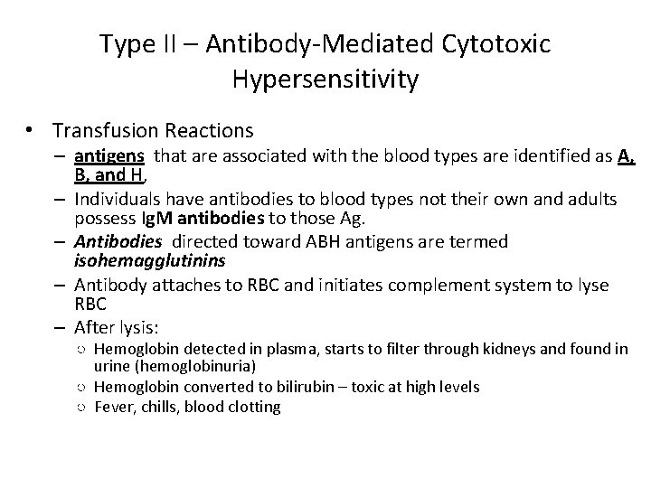 Type II – Antibody-Mediated Cytotoxic Hypersensitivity • Transfusion Reactions – antigens that are associated