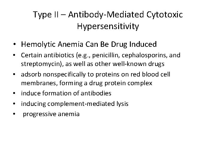 Type II – Antibody-Mediated Cytotoxic Hypersensitivity • Hemolytic Anemia Can Be Drug Induced •