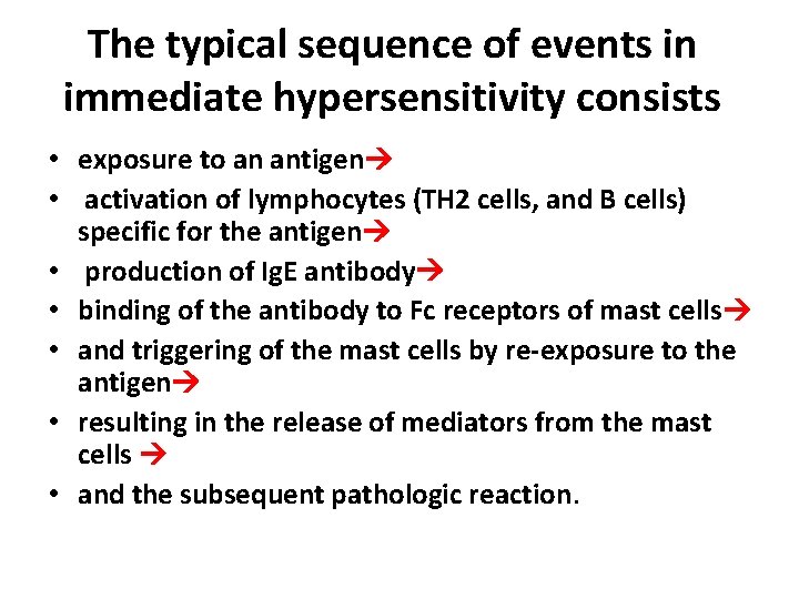 The typical sequence of events in immediate hypersensitivity consists • exposure to an antigen