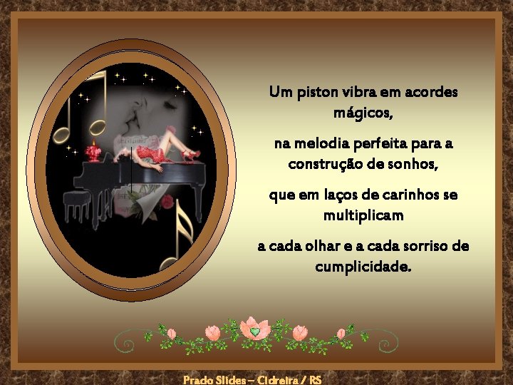 Um piston vibra em acordes mágicos, na melodia perfeita para a construção de sonhos,