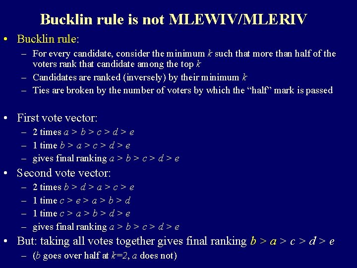 Bucklin rule is not MLEWIV/MLERIV • Bucklin rule: – For every candidate, consider the