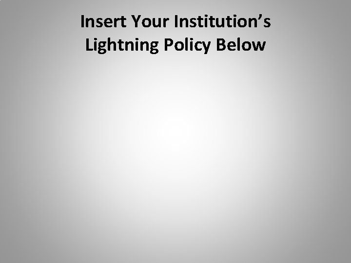 Insert Your Institution’s Lightning Policy Below 