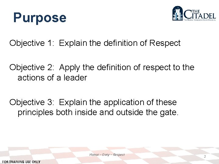 Purpose Objective 1: Explain the definition of Respect Objective 2: Apply the definition of