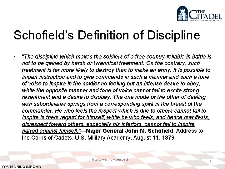 Schofield’s Definition of Discipline • “The discipline which makes the soldiers of a free