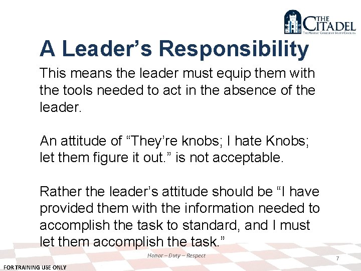 A Leader’s Responsibility This means the leader must equip them with the tools needed