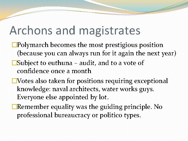 Archons and magistrates �Polymarch becomes the most prestigious position (because you can always run Archons and magistrates �Polymarch becomes the most prestigious position (because you can always run