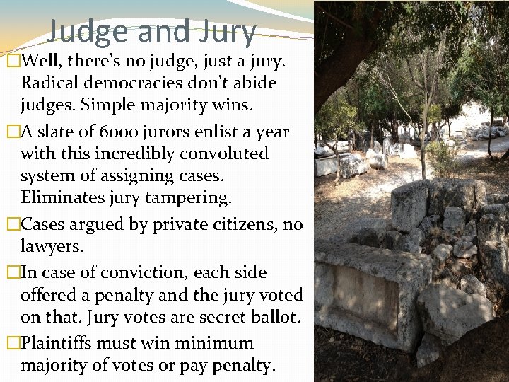 Judge and Jury �Well, there's no judge, just a jury. Radical democracies don't abide Judge and Jury �Well, there's no judge, just a jury. Radical democracies don't abide