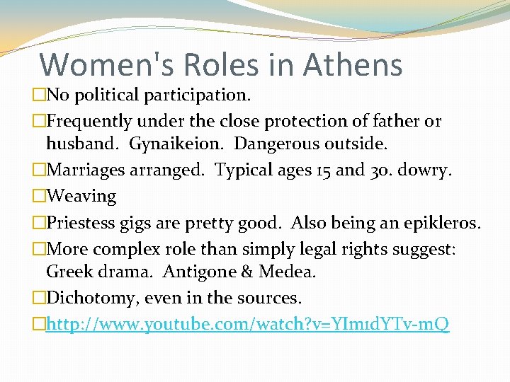 Women's Roles in Athens �No political participation. �Frequently under the close protection of father Women's Roles in Athens �No political participation. �Frequently under the close protection of father