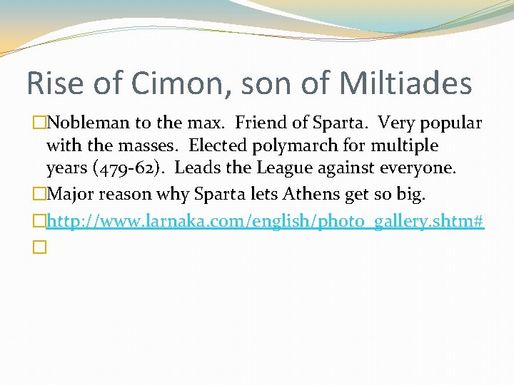 Rise of Cimon, son of Miltiades �Nobleman to the max. Friend of Sparta. Very Rise of Cimon, son of Miltiades �Nobleman to the max. Friend of Sparta. Very