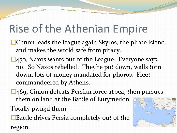 Rise of the Athenian Empire �Cimon leads the league again Skyros, the pirate island, Rise of the Athenian Empire �Cimon leads the league again Skyros, the pirate island,