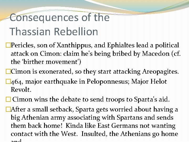 Consequences of the Thassian Rebellion �Pericles, son of Xanthippus, and Ephialtes lead a political Consequences of the Thassian Rebellion �Pericles, son of Xanthippus, and Ephialtes lead a political