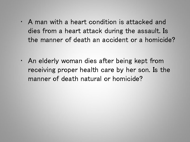  • A man with a heart condition is attacked and dies from a