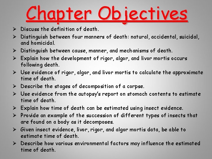 Chapter Objectives Ø Discuss the definition of death. Ø Distinguish between four manners of