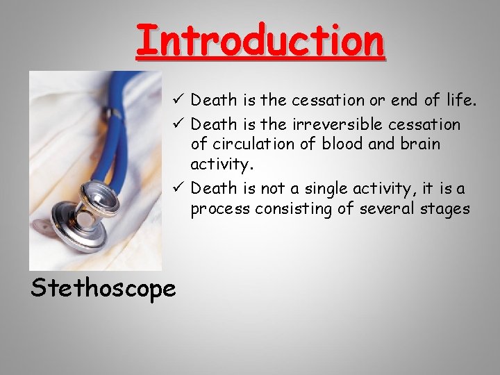 Introduction ü Death is the cessation or end of life. ü Death is the