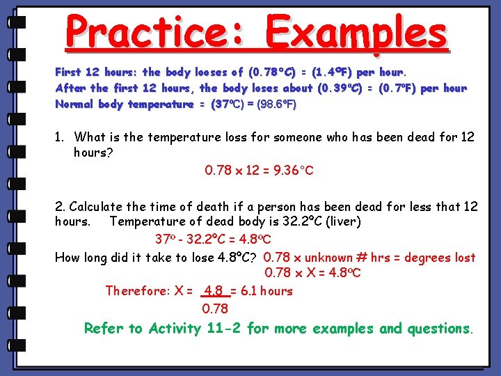 Practice: Examples First 12 hours: the body looses of (0. 78°C) = (1. 4ºF)