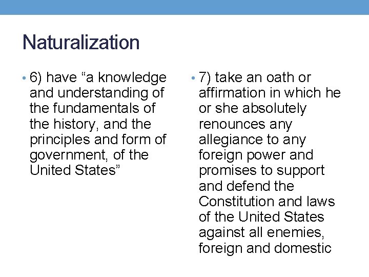 Naturalization • 6) have “a knowledge and understanding of the fundamentals of the history,
