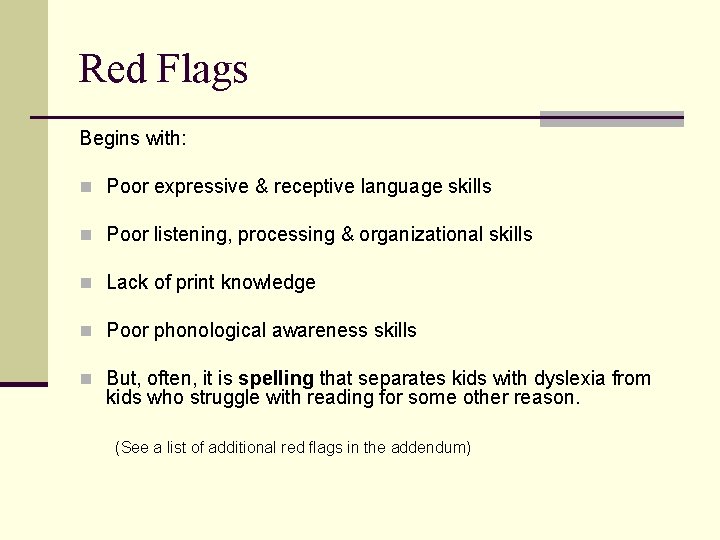 Red Flags Begins with: n Poor expressive & receptive language skills n Poor listening, Red Flags Begins with: n Poor expressive & receptive language skills n Poor listening,