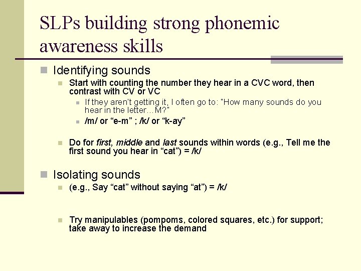 SLPs building strong phonemic awareness skills n Identifying sounds n Start with counting the SLPs building strong phonemic awareness skills n Identifying sounds n Start with counting the
