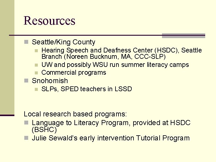 Resources n Seattle/King County n Hearing Speech and Deafness Center (HSDC), Seattle Branch (Noreen Resources n Seattle/King County n Hearing Speech and Deafness Center (HSDC), Seattle Branch (Noreen