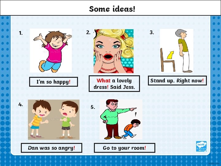 Some ideas! 2. 1. I’m so happy! 4. 3. What a lovely dress! Said Some ideas! 2. 1. I’m so happy! 4. 3. What a lovely dress! Said