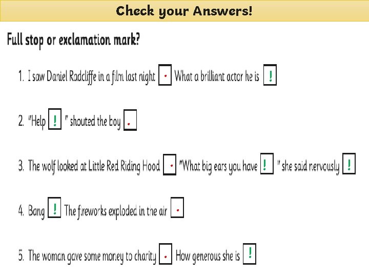Check your Answers! . ! ! . . !. ! ! Check your Answers! . ! ! . . !. ! !
