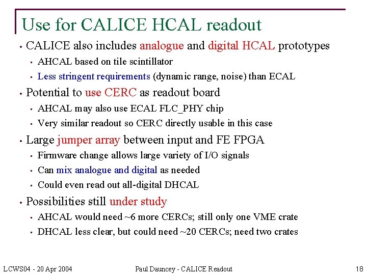 Use for CALICE HCAL readout • CALICE also includes analogue and digital HCAL prototypes