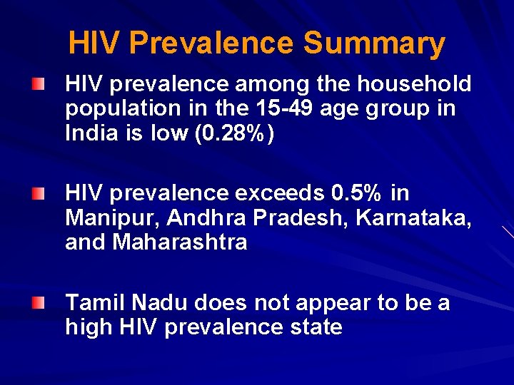 HIV Prevalence Summary HIV prevalence among the household population in the 15 -49 age