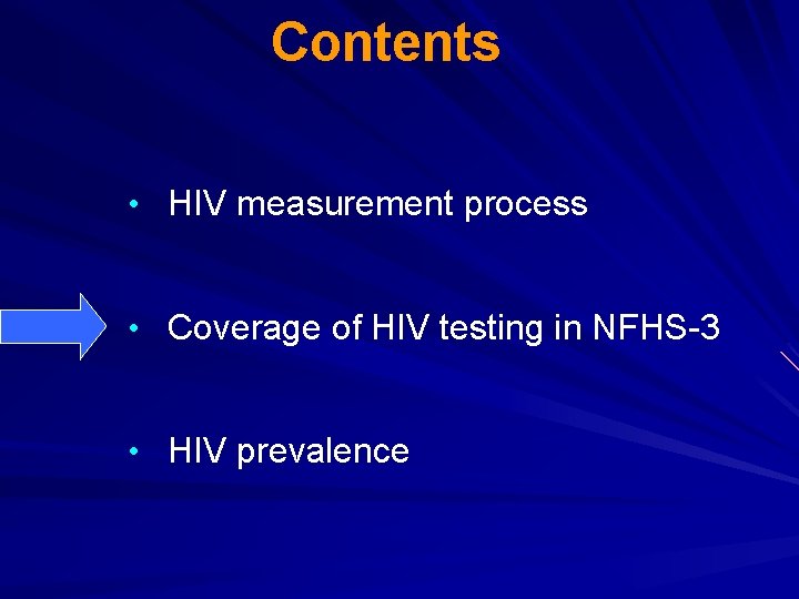 Contents • HIV measurement process • Coverage of HIV testing in NFHS-3 • HIV