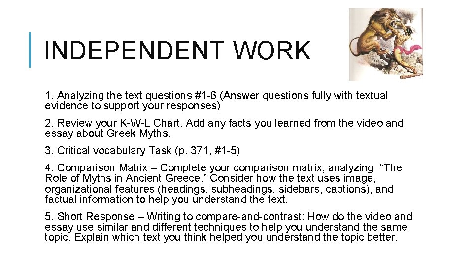 INDEPENDENT WORK 1. Analyzing the text questions #1 -6 (Answer questions fully with textual