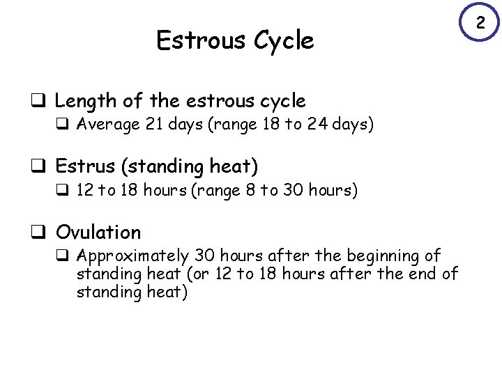 Estrous Cycle q Length of the estrous cycle q Average 21 days (range 18