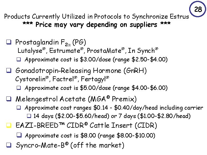 Products Currently Utilized in Protocols to Synchronize Estrus *** Price may vary depending on