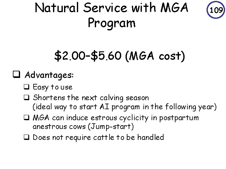 Natural Service with MGA Program 109 $2. 00–$5. 60 (MGA cost) q Advantages: q