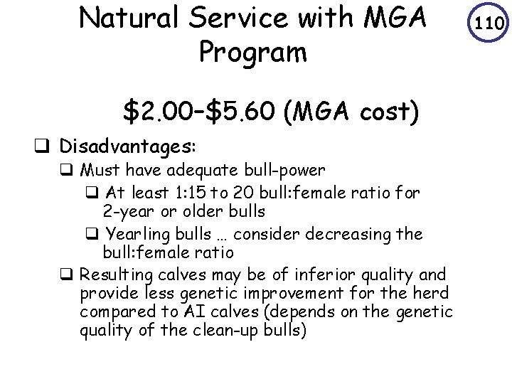 Natural Service with MGA Program $2. 00–$5. 60 (MGA cost) q Disadvantages: q Must
