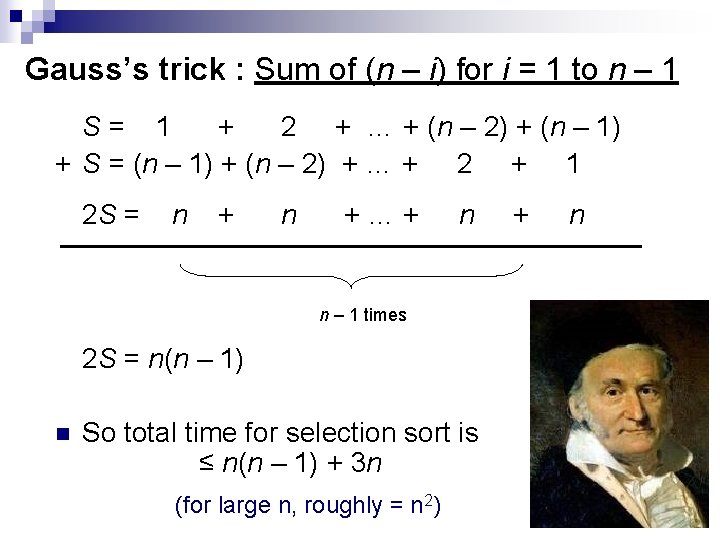 Gauss’s trick : Sum of (n – i) for i = 1 to n