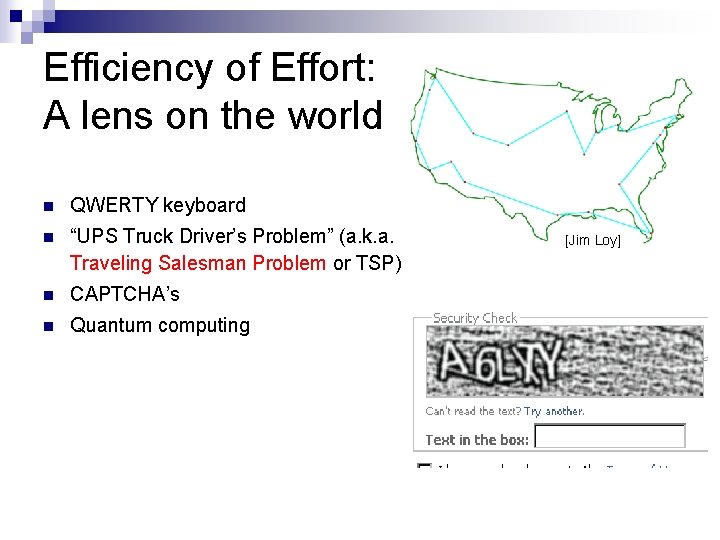 Efficiency of Effort: A lens on the world n QWERTY keyboard n “UPS Truck