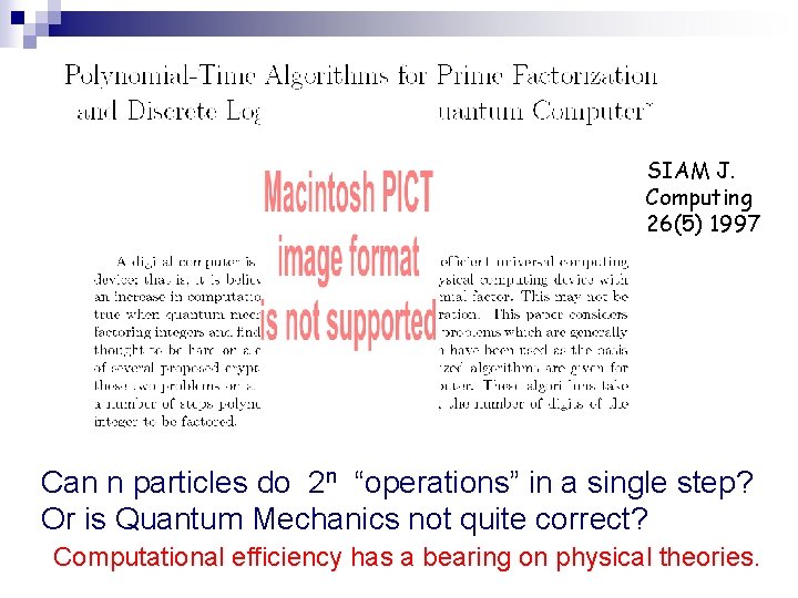 SIAM J. Computing 26(5) 1997 Can n particles do 2 n “operations” in a