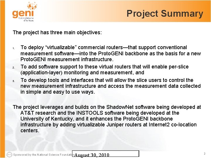 Project Summary The project has three main objectives: 1. 2. 3. To deploy “virtualizable”