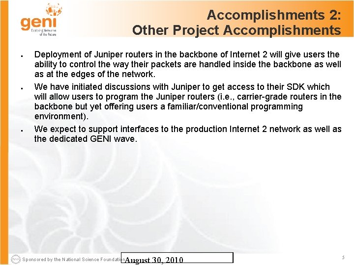 Accomplishments 2: Other Project Accomplishments Deployment of Juniper routers in the backbone of Internet